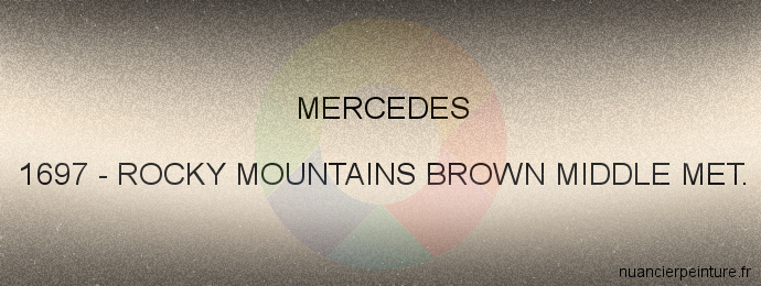 Peinture Mercedes 1697 Rocky Mountains Brown Middle Met.