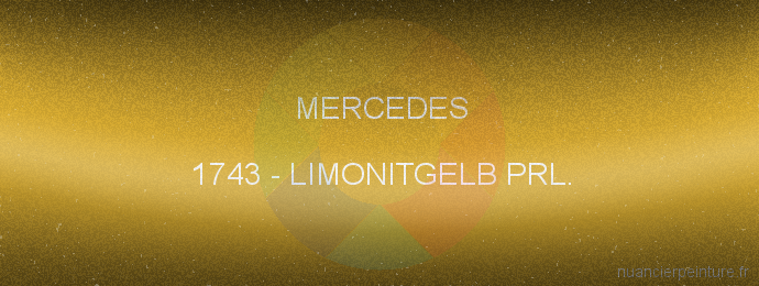 Peinture Mercedes 1743 Limonitgelb Prl.