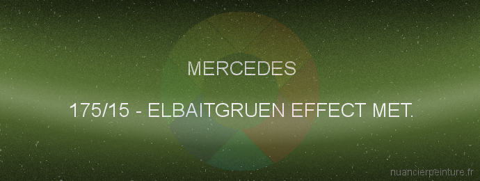 Peinture Mercedes 175/15 Elbaitgruen Effect Met.