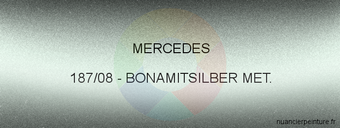 Peinture Mercedes 187/08 Bonamitsilber Met.