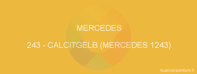 Peinture Mercedes 243 Calcitgelb (mercedes 1243)