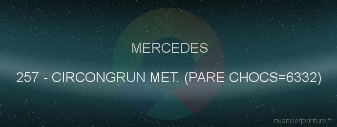 Peinture Mercedes 257 Circongrun Met. (pare Chocs=6332)