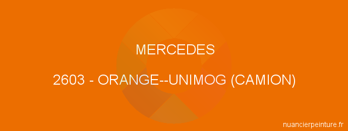Peinture Mercedes 2603 Orange--unimog (camion)