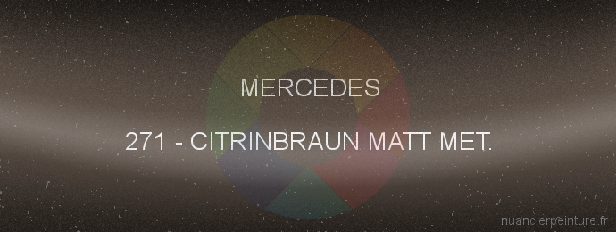 Peinture Mercedes 271 Citrinbraun Matt Met.