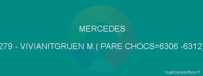 Peinture Mercedes 279 Vivianitgruen M.( Pare Chocs=6306 -6312)