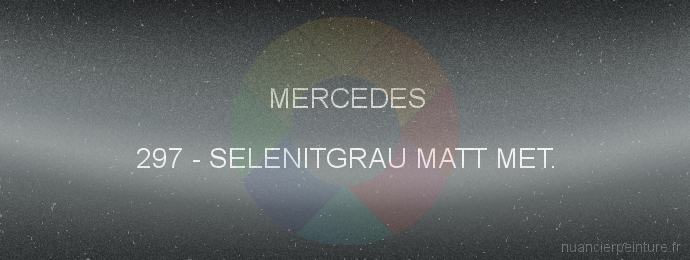 Peinture Mercedes 297 Selenitgrau Matt Met.