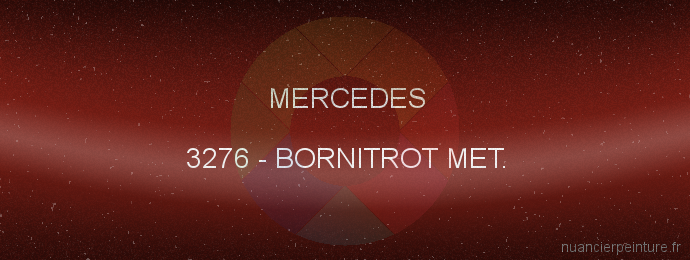 Peinture Mercedes 3276 Bornitrot Met.