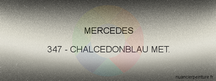 Peinture Mercedes 347 Chalcedonblau Met.