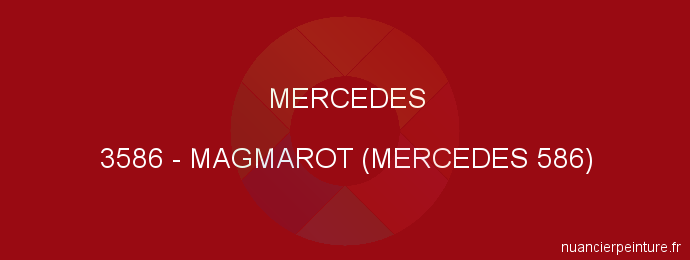 Peinture Mercedes 3586 Magmarot (mercedes 586)