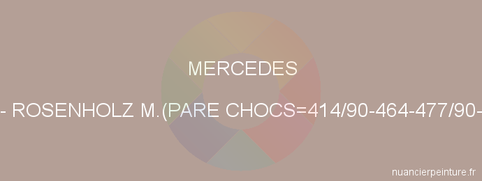 Peinture Mercedes 485 Rosenholz M.(pare Chocs=414/90-464-477/90-477)