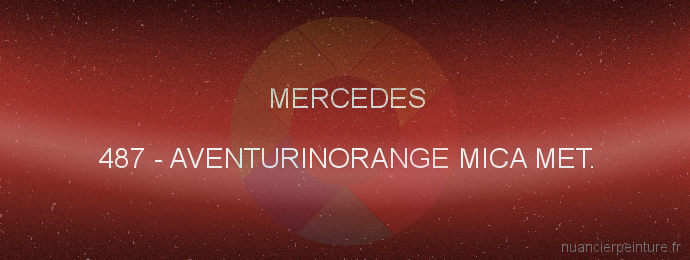 Peinture Mercedes 487 Aventurinorange Mica Met.