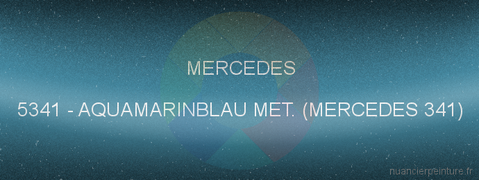Peinture Mercedes 5341 Aquamarinblau Met. (mercedes 341)