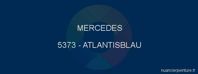 Peinture Mercedes 5373 Atlantisblau