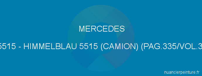 Peinture Mercedes 5515 Himmelblau 5515 (camion) (pag.335/vol.3)