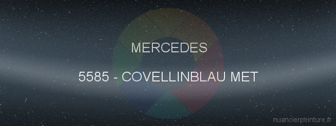 Peinture Mercedes 5585 Covellinblau Met