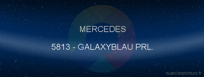 Peinture Mercedes 5813 Galaxyblau Prl.