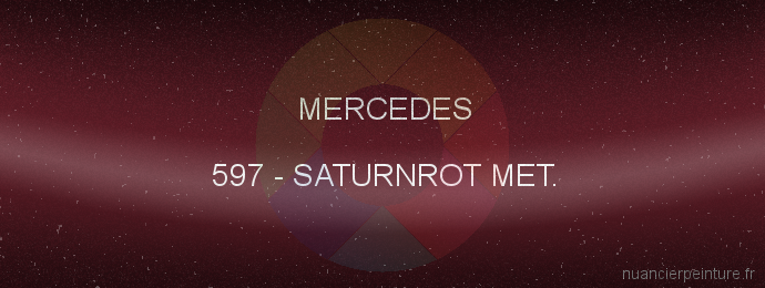 Peinture Mercedes 597 Saturnrot Met.