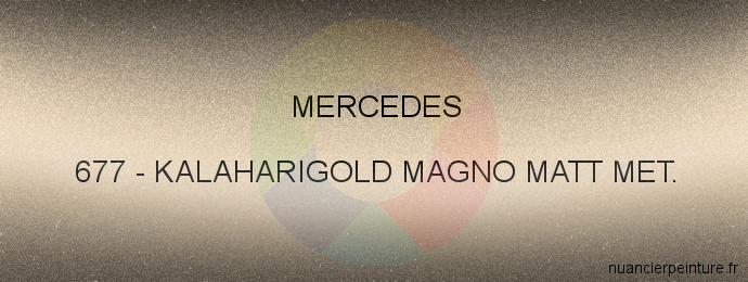 Peinture Mercedes 677 Kalaharigold Magno Matt Met.