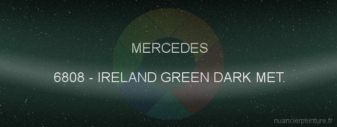 Peinture Mercedes 6808 Ireland Green Dark Met.