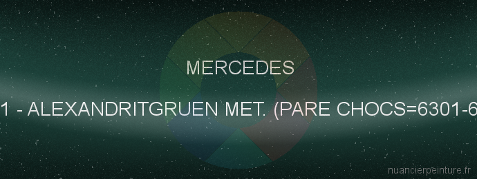 Peinture Mercedes 6891 Alexandritgruen Met. (pare Chocs=6301-6217