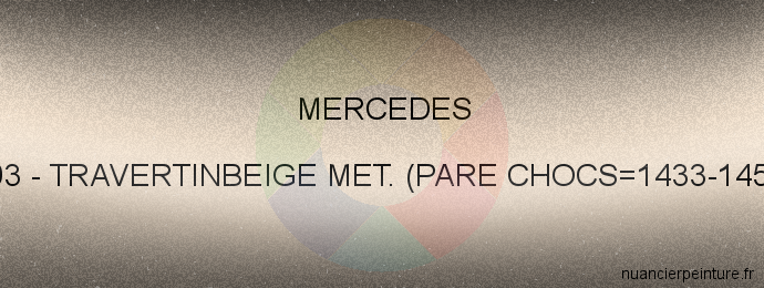 Peinture Mercedes 693 Travertinbeige Met. (pare Chocs=1433-1454)