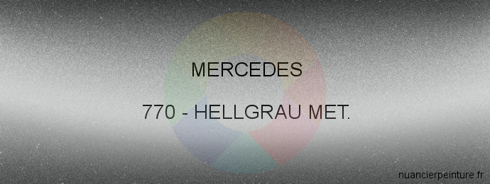 Peinture Mercedes 770 Hellgrau Met.
