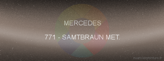 Peinture Mercedes 771 Samtbraun Met.