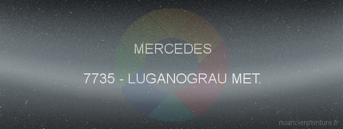 Peinture Mercedes 7735 Luganograu Met.