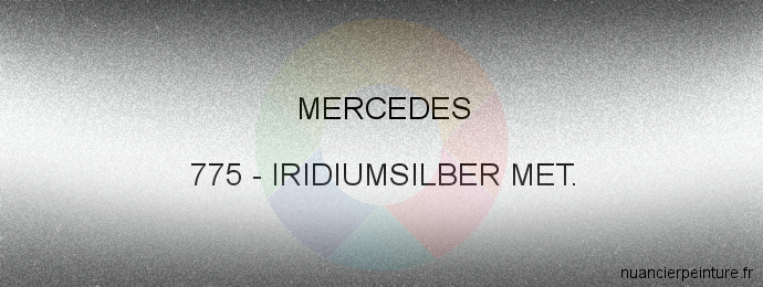 Peinture Mercedes 775 Iridiumsilber Met.