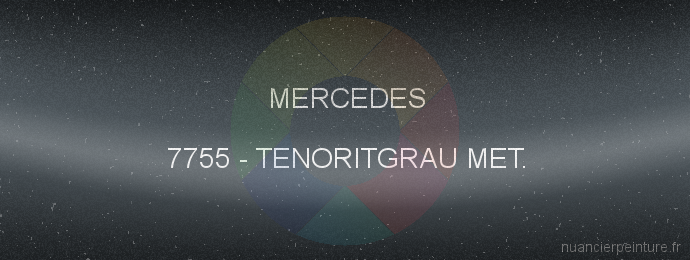 Peinture Mercedes 7755 Tenoritgrau Met.