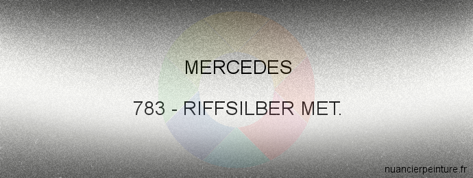 Peinture Mercedes 783 Riffsilber Met.