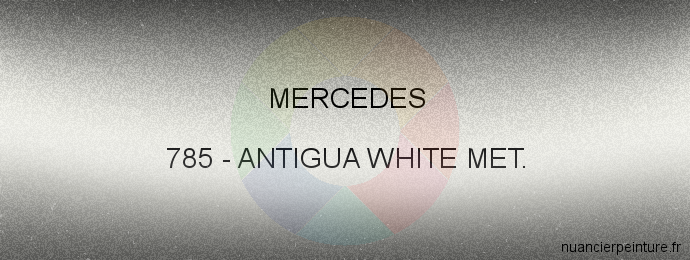 Peinture Mercedes 785 Antigua White Met.