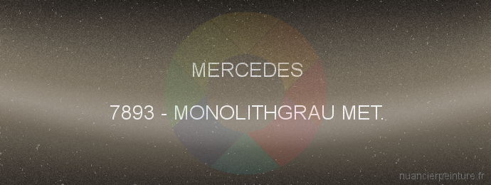 Peinture Mercedes 7893 Monolithgrau Met.