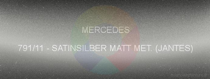 Peinture Mercedes 791/11 Satinsilber Matt Met. (jantes)