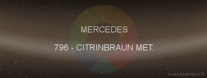 Peinture Mercedes 796 Citrinbraun Met.