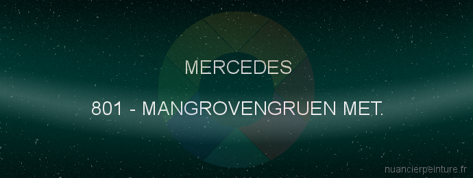 Peinture Mercedes 801 Mangrovengruen Met.