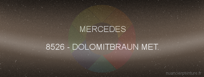 Peinture Mercedes 8526 Dolomitbraun Met.