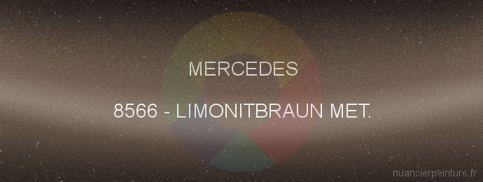 Peinture Mercedes 8566 Limonitbraun Met.