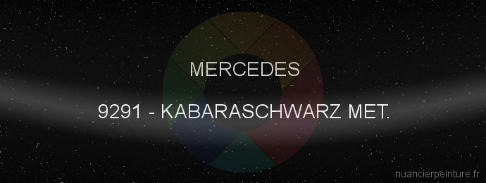 Peinture Mercedes 9291 Kabaraschwarz Met.