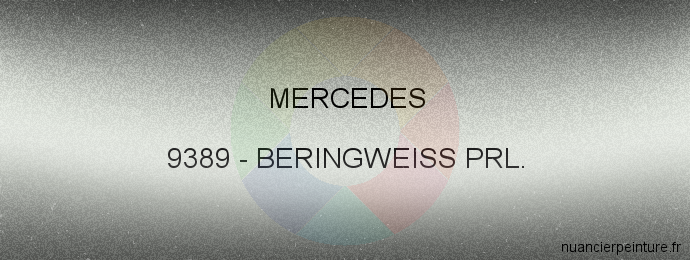 Peinture Mercedes 9389 Beringweiss Prl.