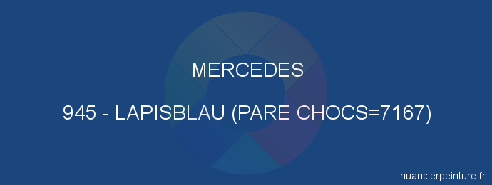 Peinture Mercedes 945 Lapisblau (pare Chocs=7167)