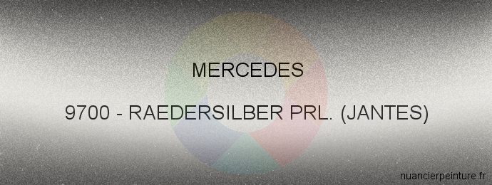 Peinture Mercedes 9700 Raedersilber Prl. (jantes)