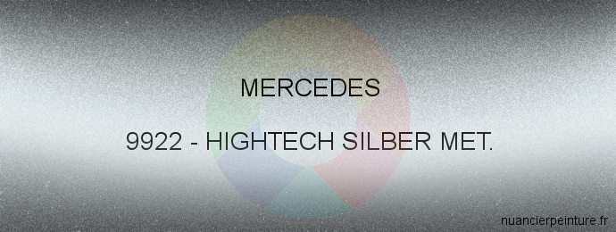 Peinture Mercedes 9922 Hightech Silber Met.