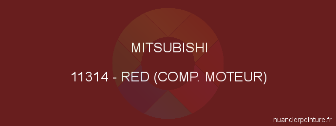 Peinture Mitsubishi 11314 Red (comp. Moteur)
