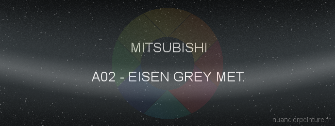 Peinture Mitsubishi A02 Eisen Grey Met.