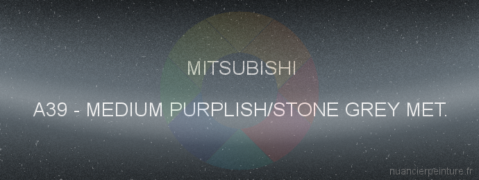 Peinture Mitsubishi A39 Medium Purplish/stone Grey Met.