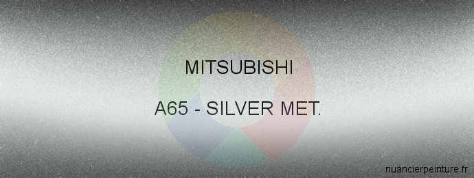 Peinture Mitsubishi A65 Silver Met.