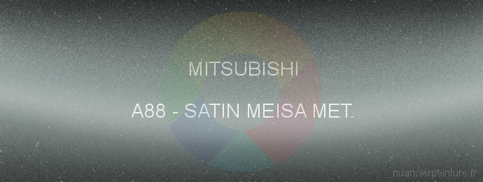 Peinture Mitsubishi A88 Satin Meisa Met.