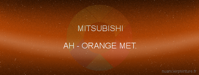 Peinture Mitsubishi AH Orange Met.