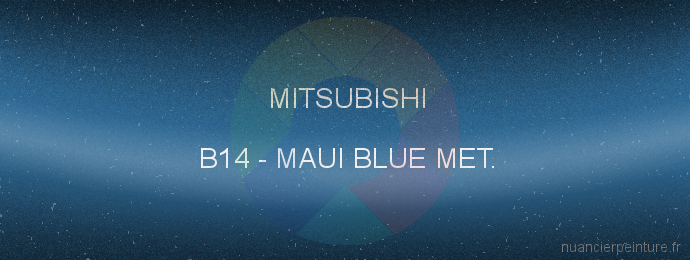 Peinture Mitsubishi B14 Maui Blue Met.